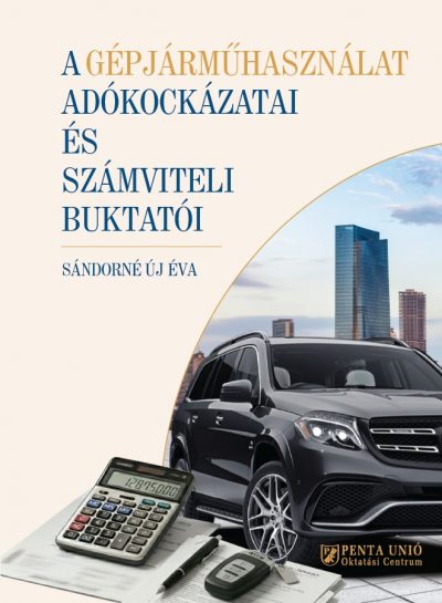 A gépjárműhasználat adókockázatai és számviteli buktatói
